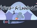 Keep Running ითამაშოთ ონლაინ