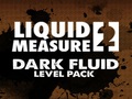 თხევადი ღონისძიება 2 Dark Fluid დონე Pack ითამაშოთ ონლაინ