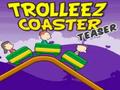 Trollez coaster Teaser ითამაშოთ ონლაინ